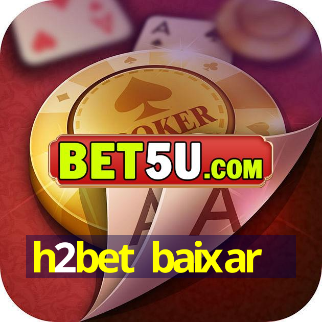 h2bet baixar